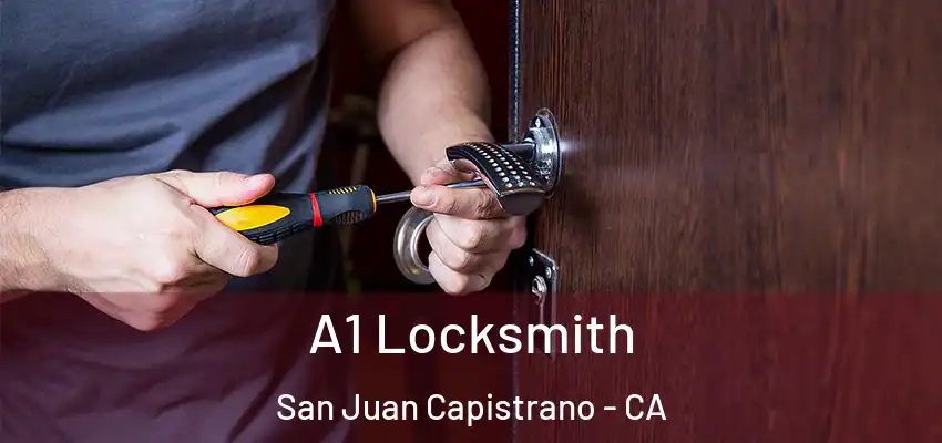  A1 Locksmith San Juan Capistrano - CA