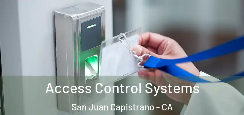  Access Control Systems San Juan Capistrano - CA