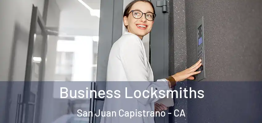 Business Locksmiths San Juan Capistrano - CA