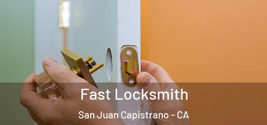  Fast Locksmith San Juan Capistrano - CA