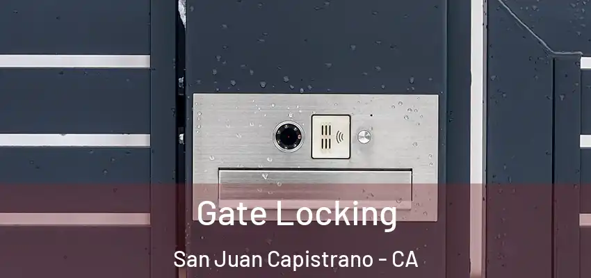  Gate Locking San Juan Capistrano - CA