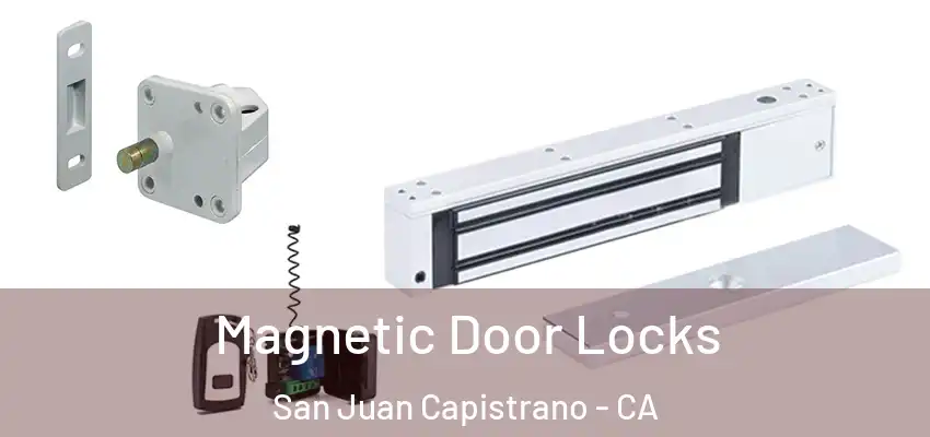  Magnetic Door Locks San Juan Capistrano - CA