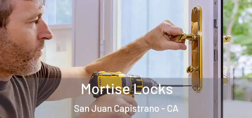  Mortise Locks San Juan Capistrano - CA