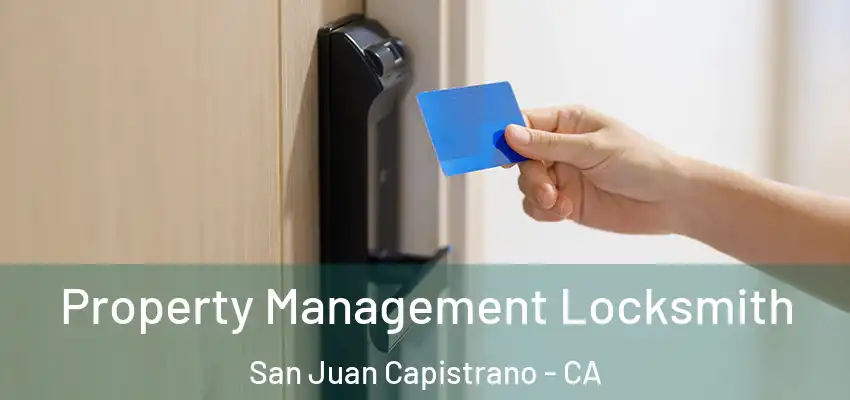  Property Management Locksmith San Juan Capistrano - CA