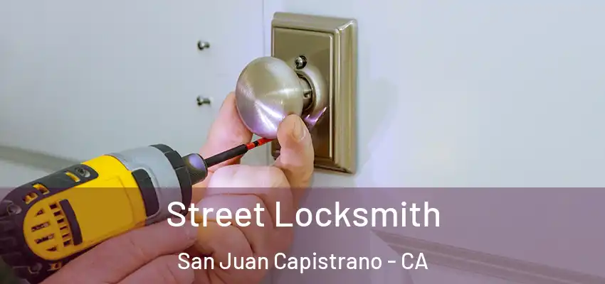  Street Locksmith San Juan Capistrano - CA
